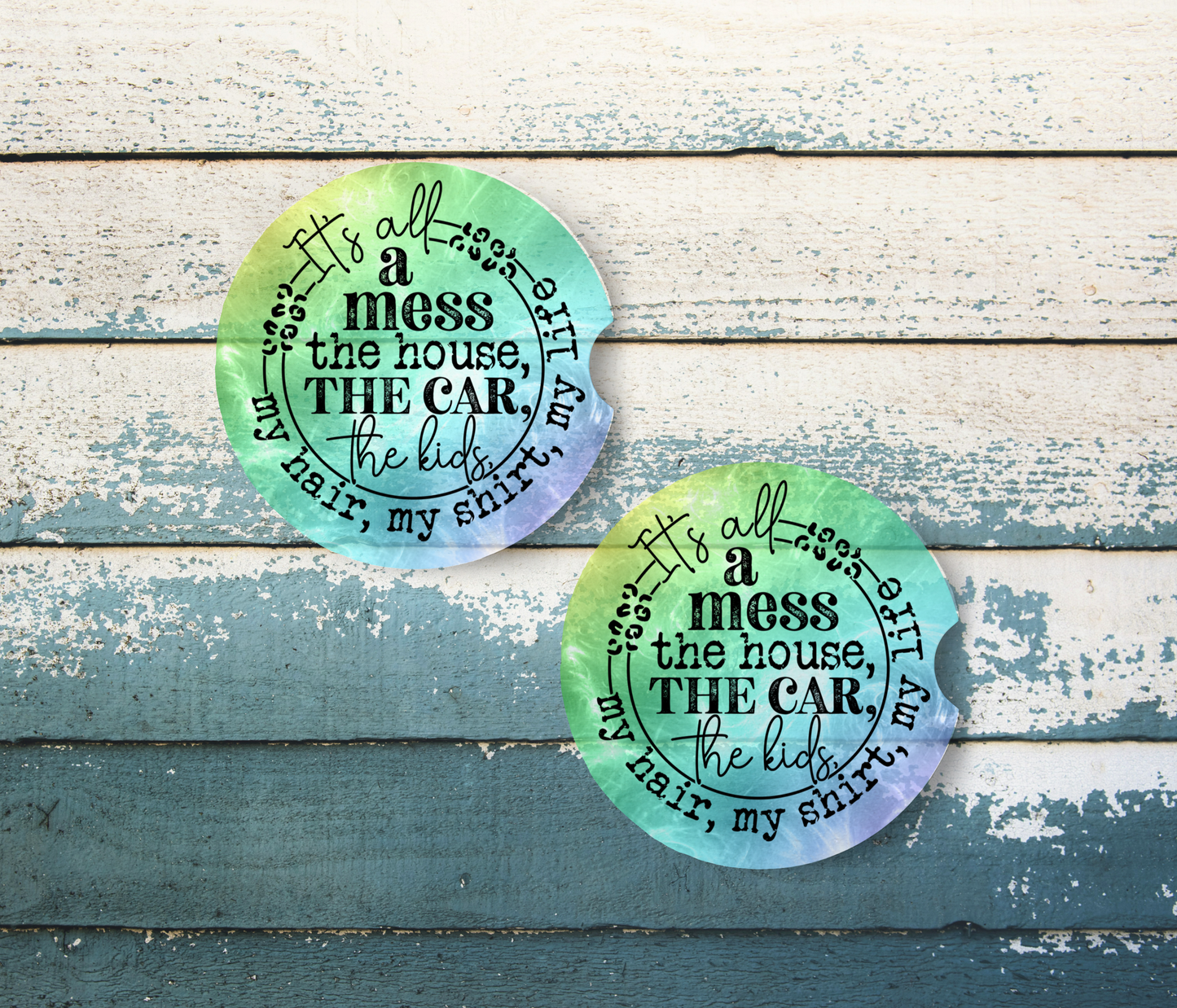 Sublimated Car Coasters - 'It's All a mess, the house, THE CAR , the kids' design