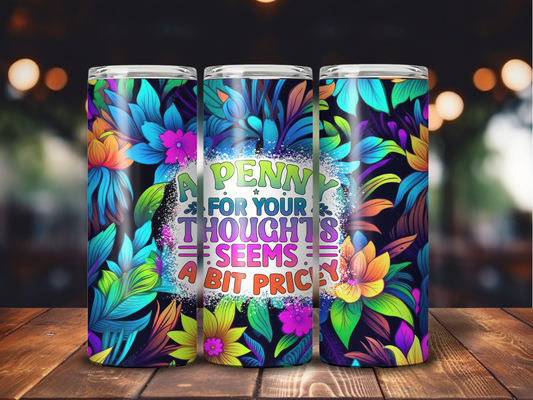 Sublimated 20 oz Tumbler Sarcastic - Thoughts design