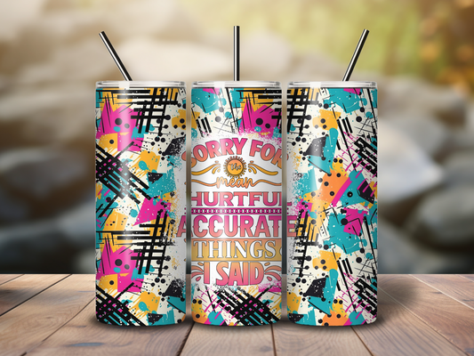 Sublimated 20 oz Tumbler Sarcastic - Accurate design
